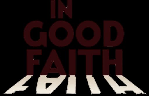 In Good Faith