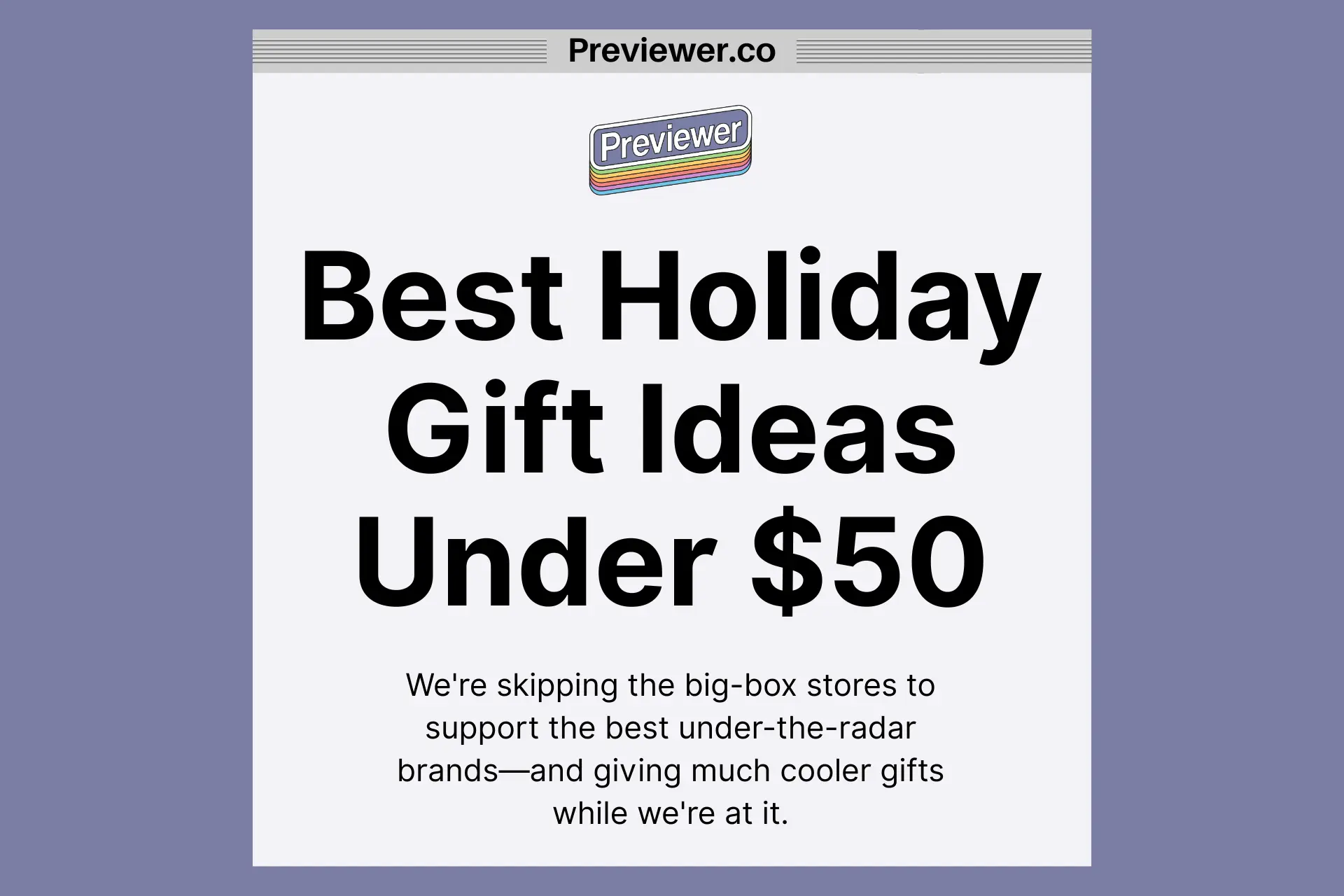 The Best Holiday Gift Ideas Under $50 From Brands You Haven’t Heard Of (Yet)