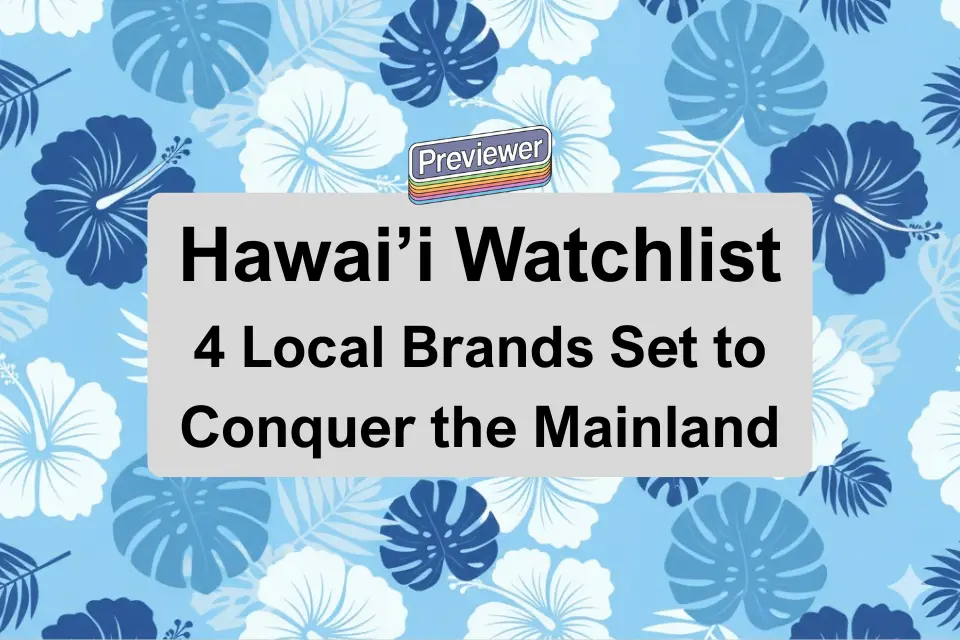 The New Wave: 4 Hawaiian Brands About to Go National 🚀